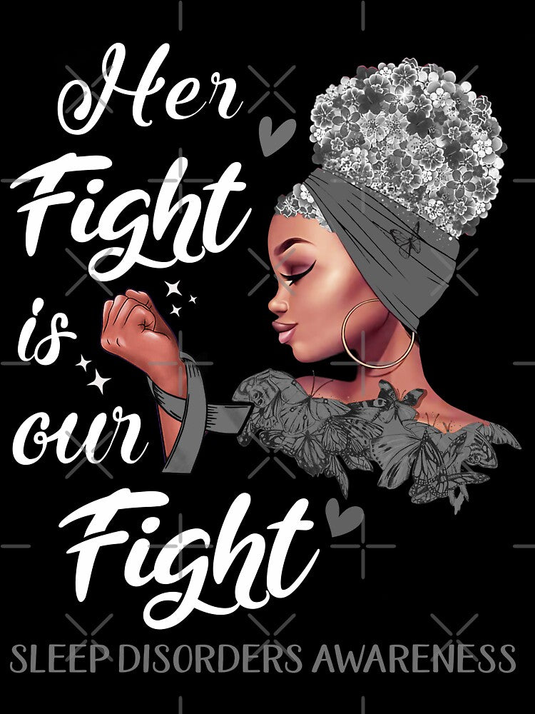 Sleep Disorders Awareness - Her Fight is Our Fight by RidnerStore