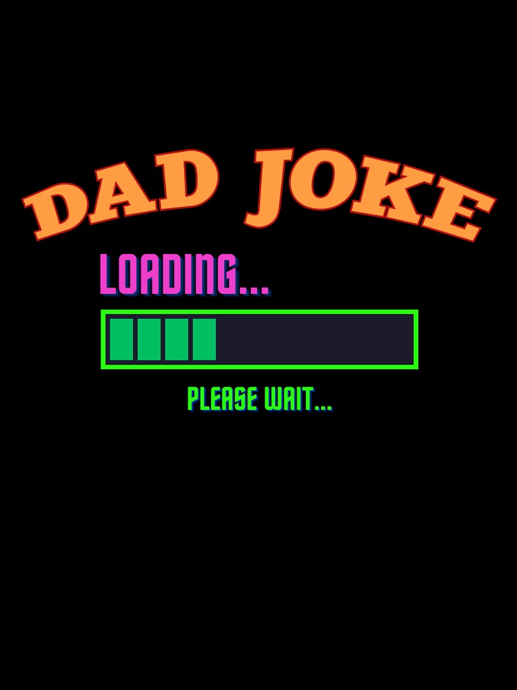 Dad Joke Loading by SGCreations-78