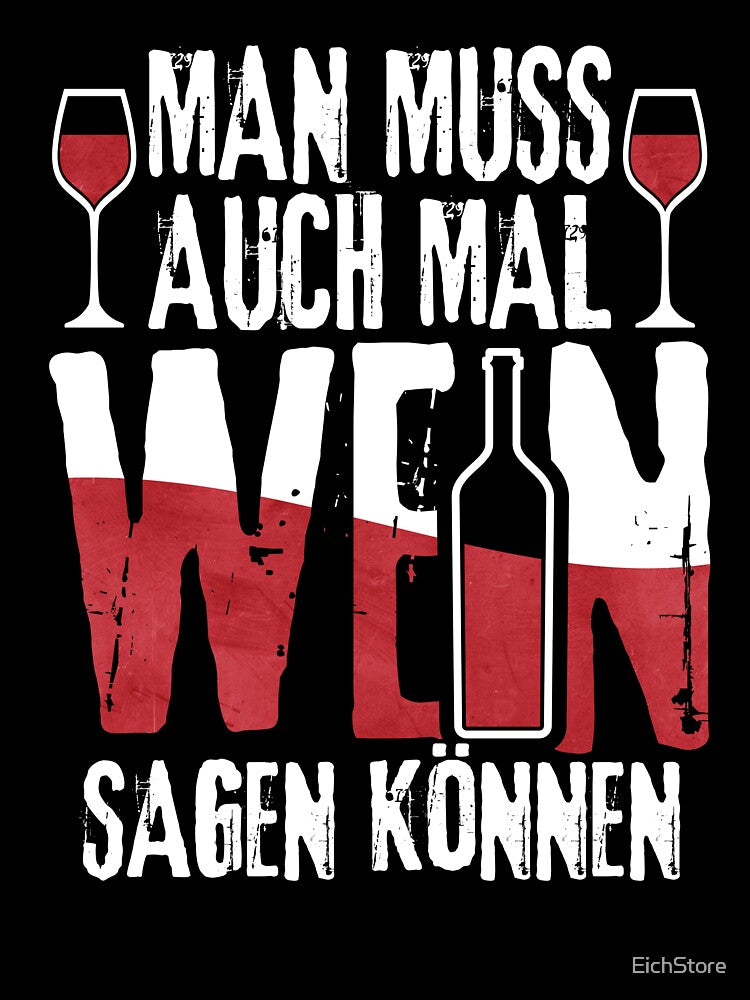 Red Wine Lover Shirt – You Have to Be Able to Say Wine Sometimes, Funny German Wine Quote, Red Wine Lover Gift, Drinking Humor Tea by EichStore