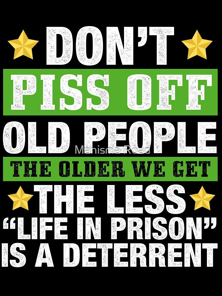 Dont Piss Off Old People Jersey by Manisma Road