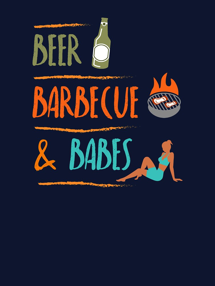 Beer Barbecue and Babes Enjoy by Khushi Graphics