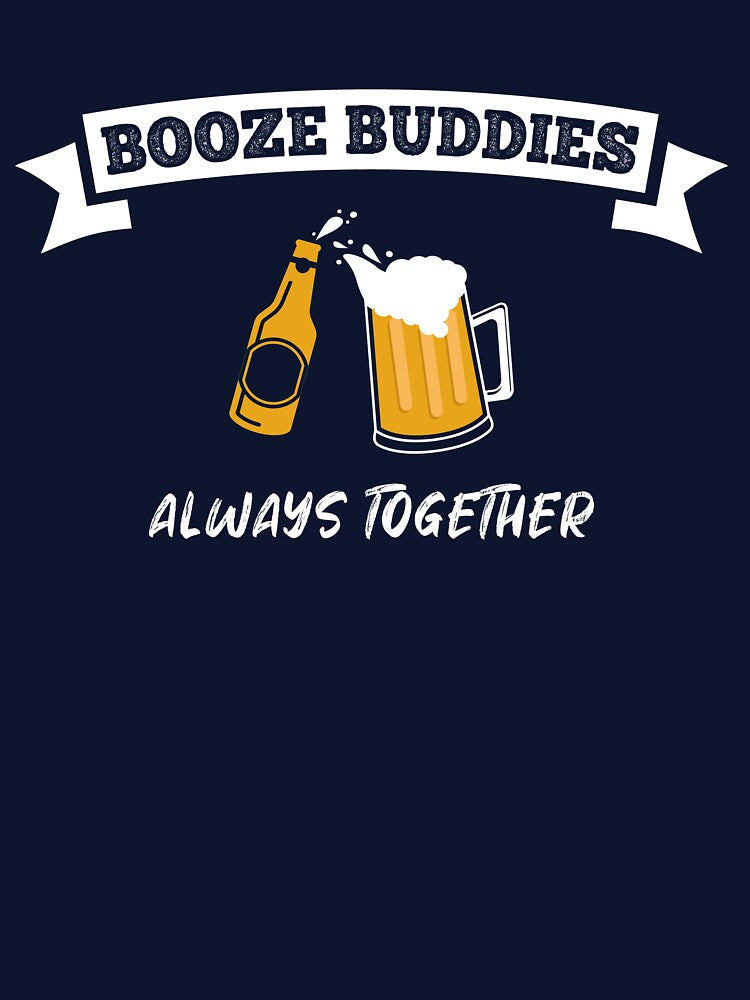 Booze Buddies always together by Khushi Graphics