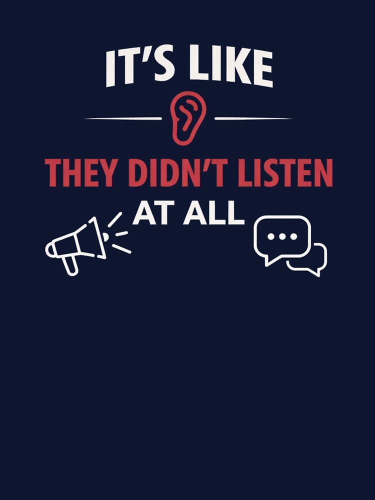 It’s Like They Didn’t Listen At All – Funny Office Communication Quote - simple by MK-Charlie