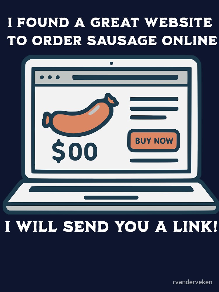 Funny Sausage Website Shirt Dad Joke Tee BBQ Humor Gift by rvanderveken