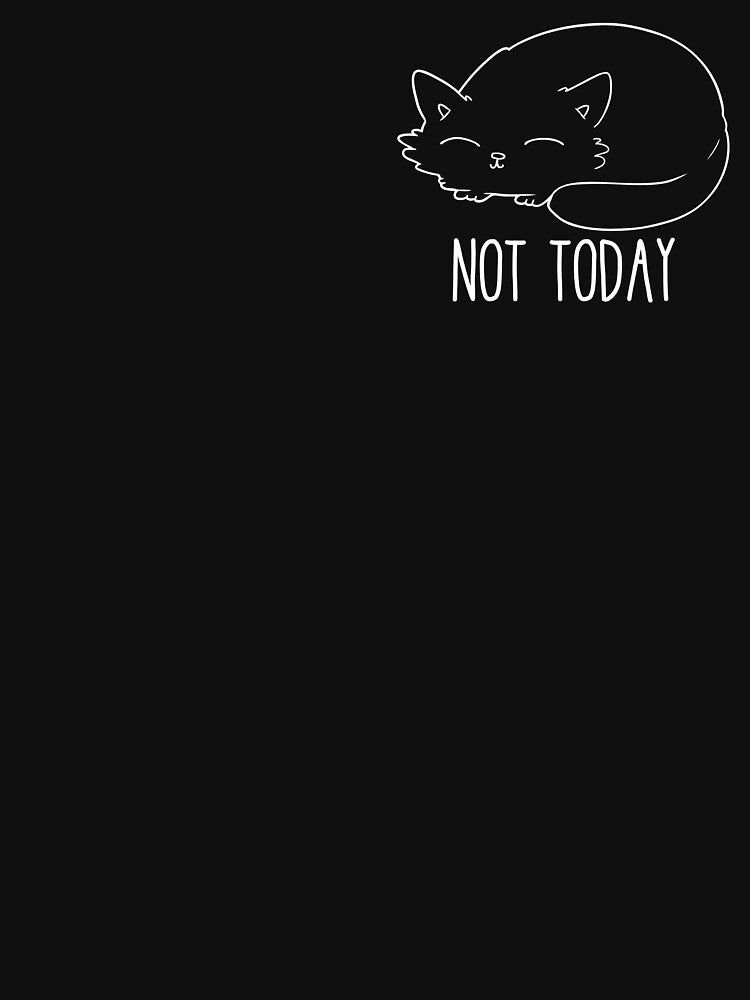 Copy of Not today lazy sleeping cat  small print by Vipstride  Services