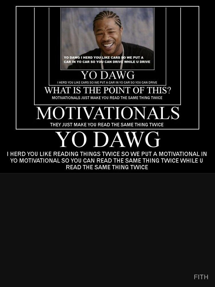 Yo Dawg by FITH