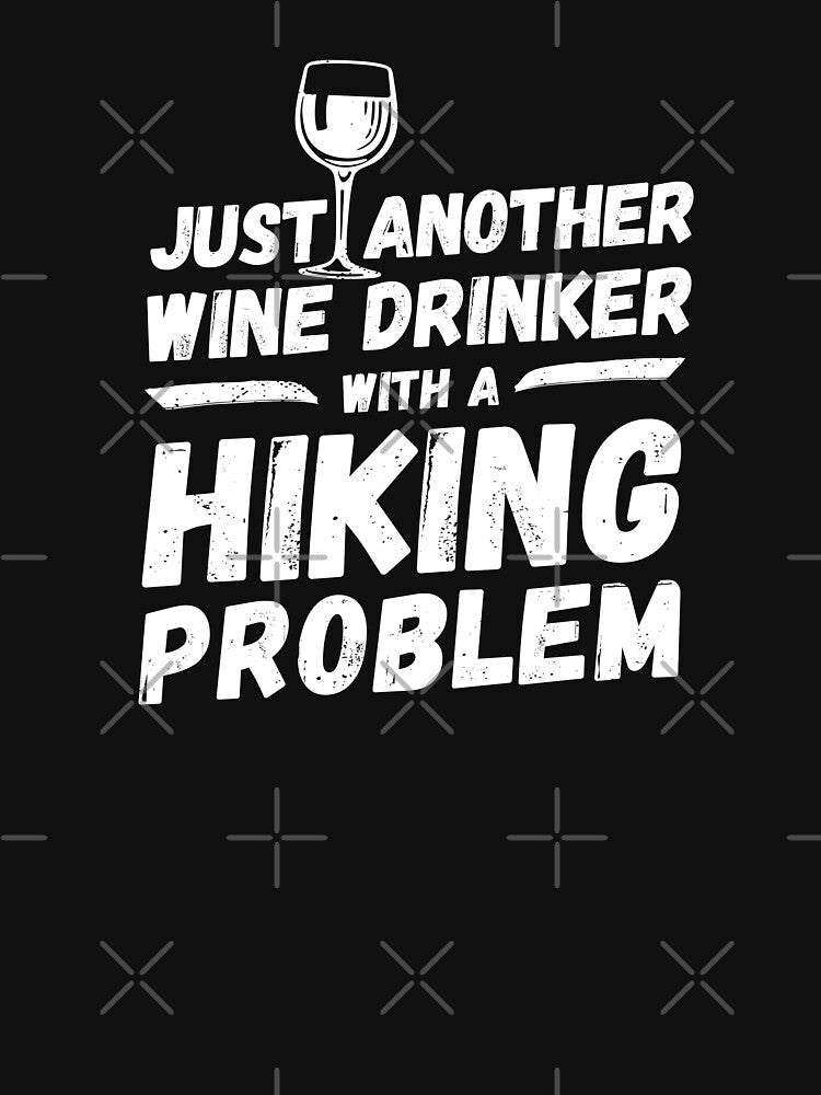 Just another wine drinker with a hiking problem, wine drinker, hiking by rattob
