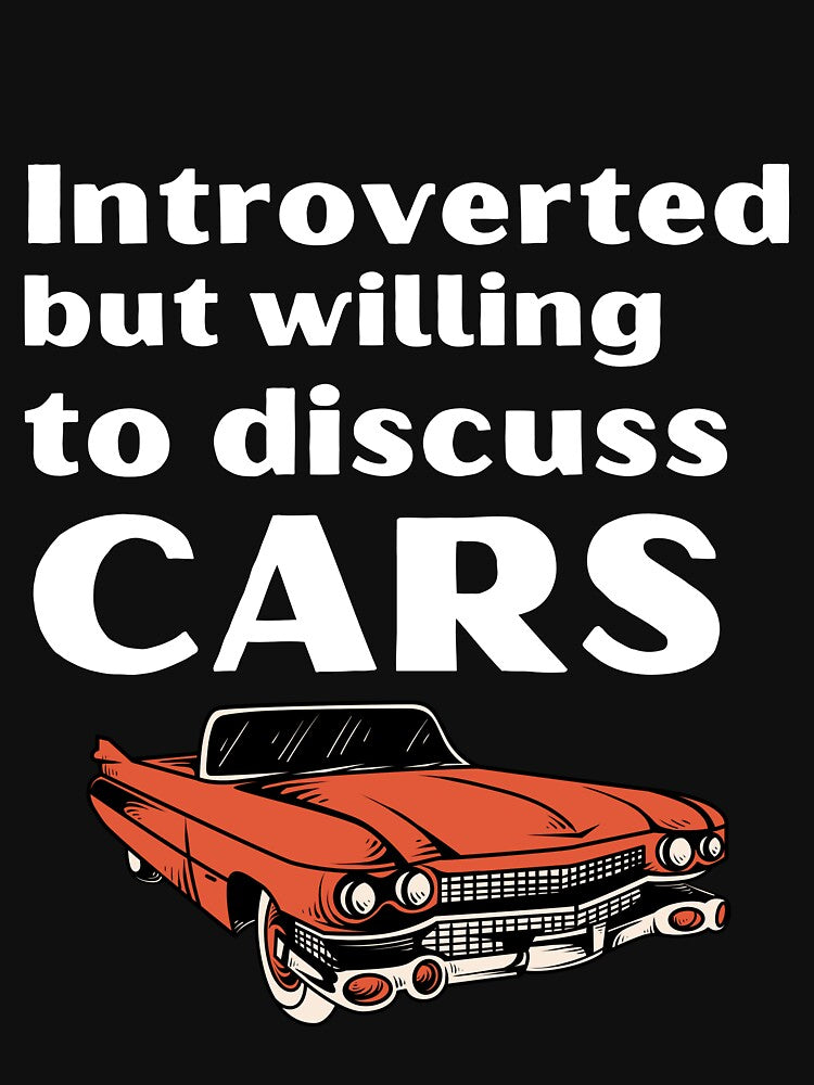 Introverted But Willing To Discuss Cars Funny Introvert Tshirt by OldSkullDesigns