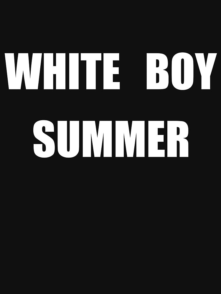 WHITE BOY SUMMER by DarthChicken12