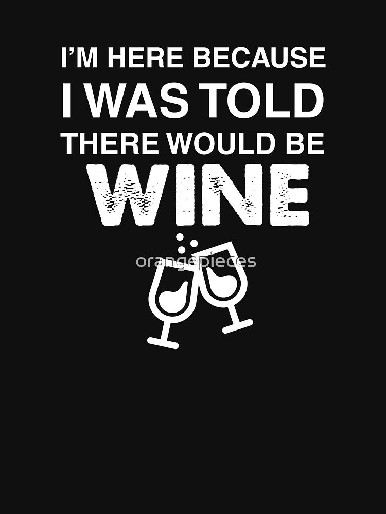 Food Saying Shirt Wine by Orange Pieces