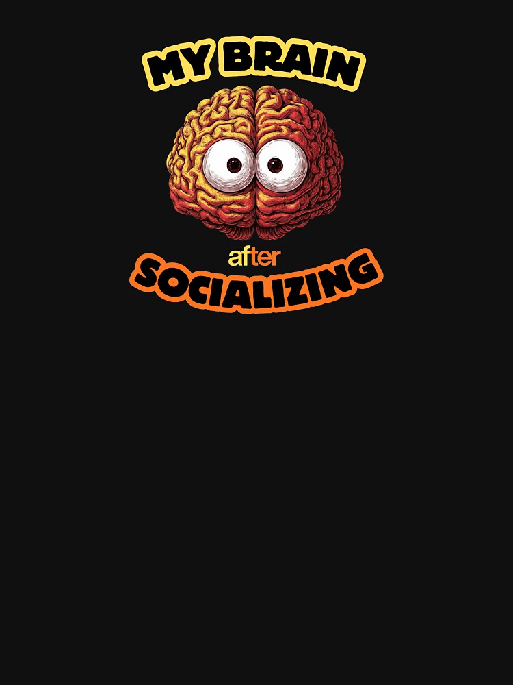 My Brain After Socializing – Funny Introvert Brain Meme T-Shirt by Wild Pixel Studio