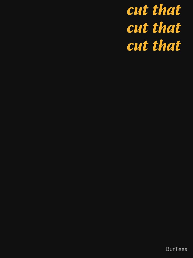 Cut That in Yellow by BurTees