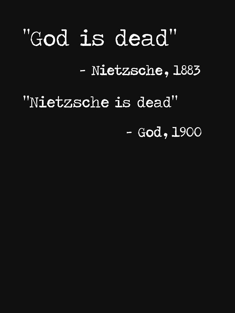 God is dead - friedrich nietzsche by Random Tees
