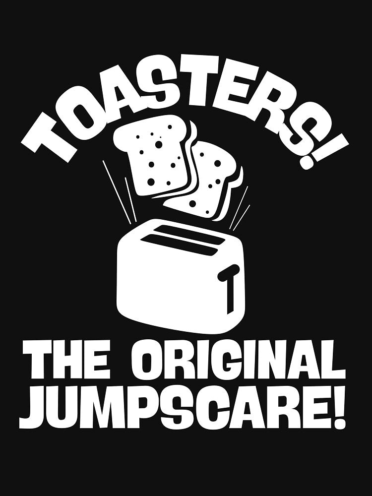 Toasters - the original jumpscare by EB-designs