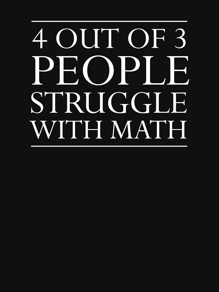 4 Out Of 3 People Struggle With Math by keepers