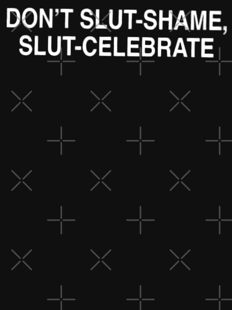 don't slut shame slut celebrate by FirnandArt