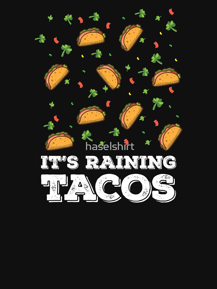 Raining Tacos For Life Taco Tuesday Birthday Gift by haselshirt