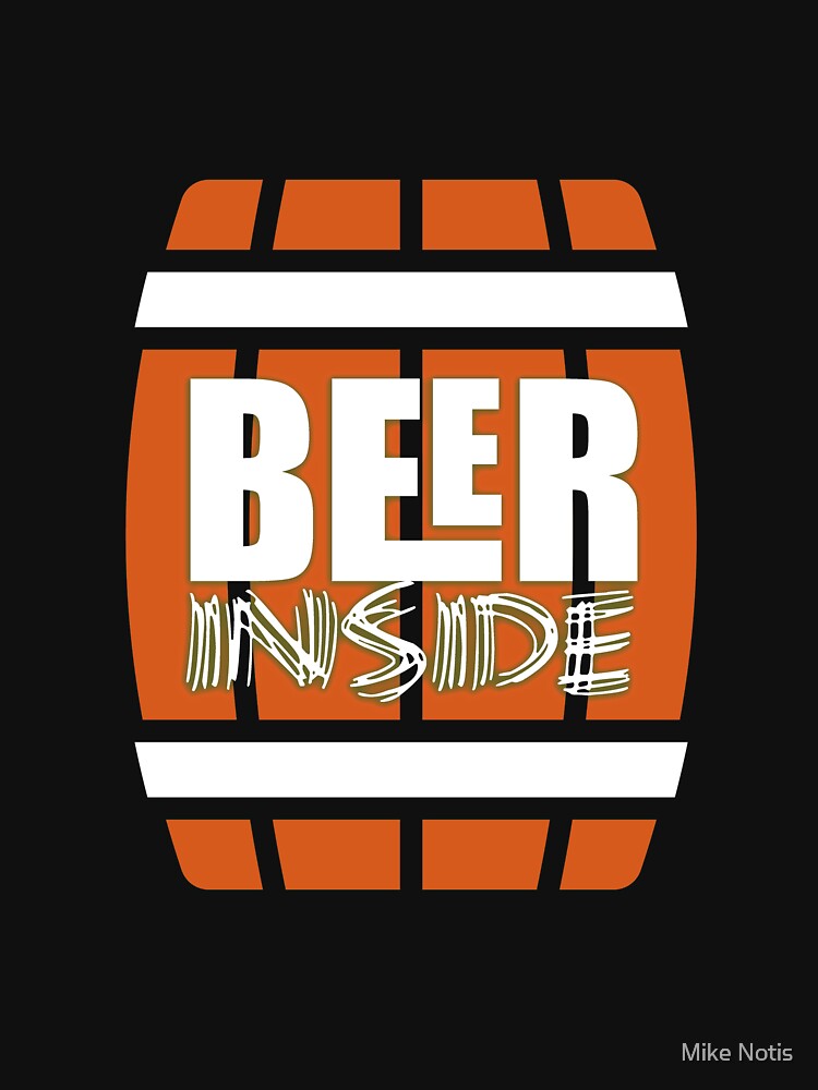 Beer inside by Mike Notis