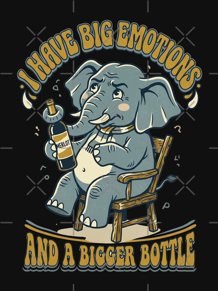 Big Emotions Bigger Bottle Elephant Wine Tee by JaphstarCreatives