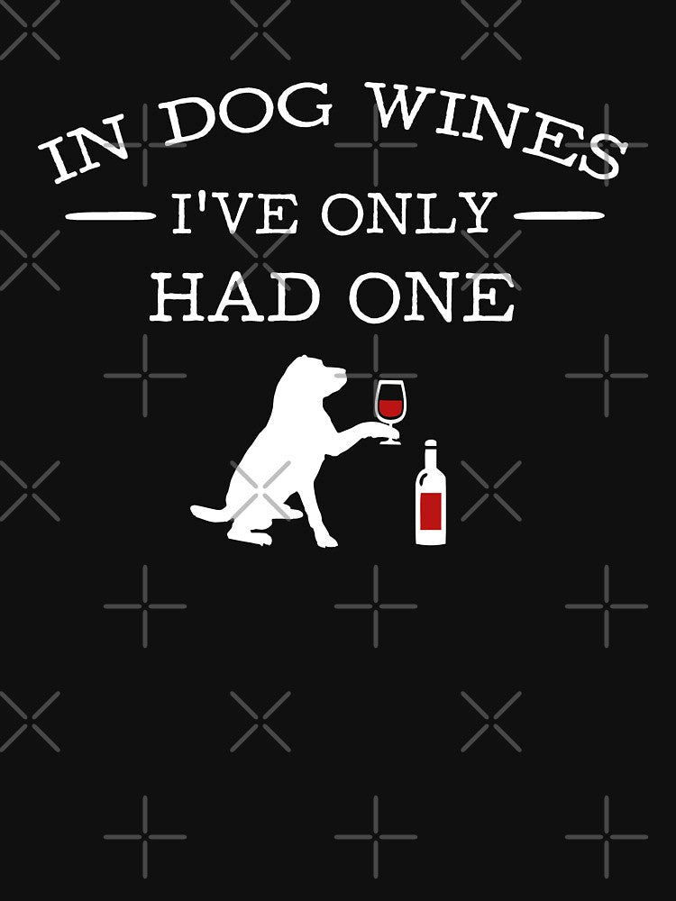 In Dog Wines I've only had one glass by goodtogotees