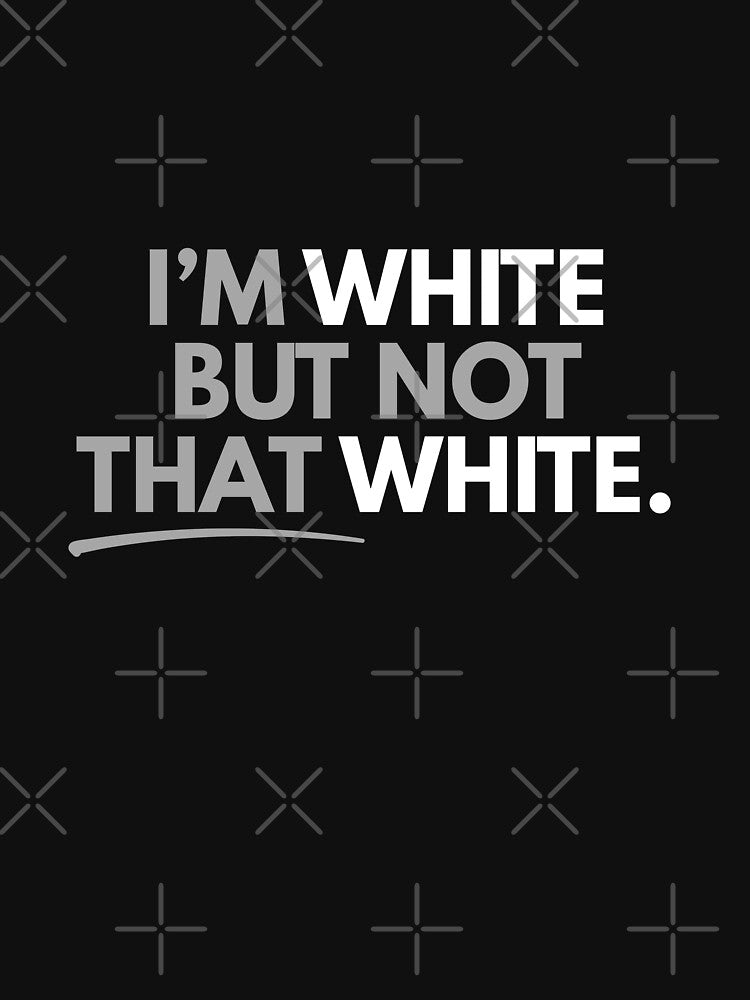 I’m White But Not That White Meme by Dondonmart