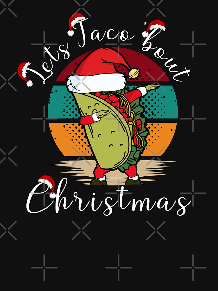 Lets Taco Bout Christmas by Davestre