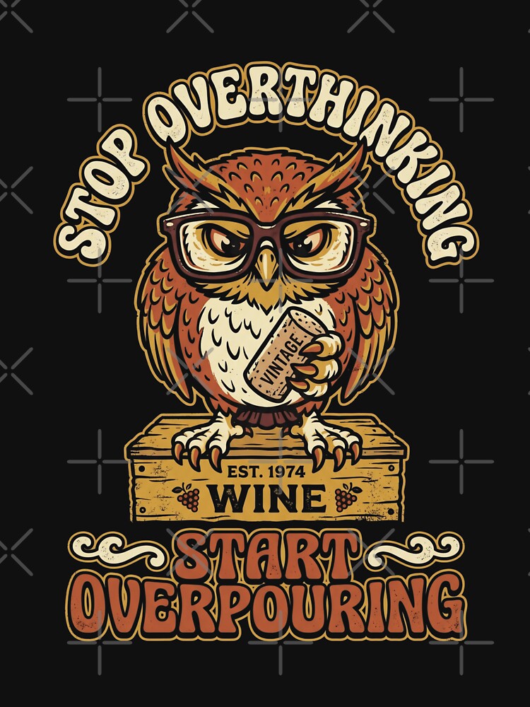 Stop Overthinking Start Overpouring Owl Tee by JaphstarCreatives