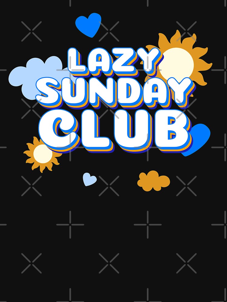 Lazy Sunday Club by VBeesTees