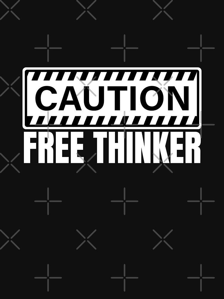 Caution Free Thinker - Warning Sign Quote by Dondonmart