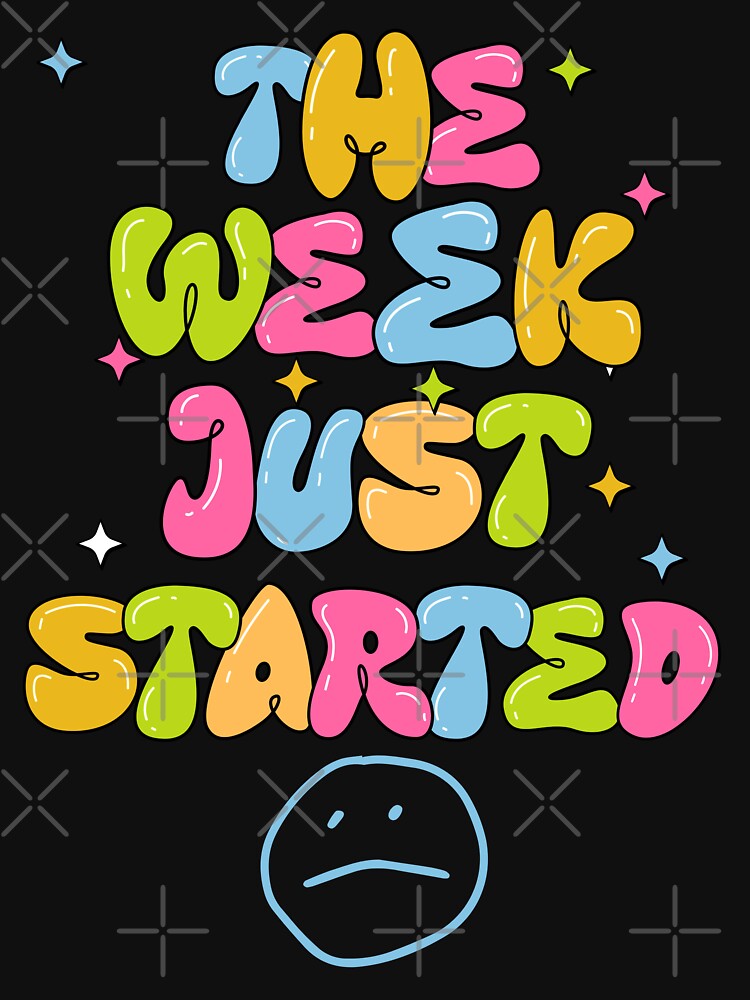 The Week Just Started by CosioInc