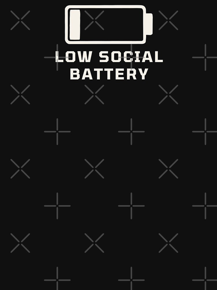 Low Social Battery – Funny Introvert Quote T-Shirt by WallWilde