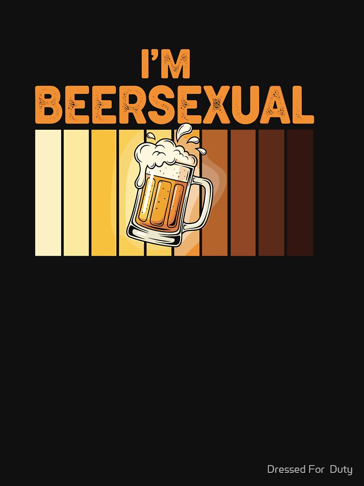 I'm Beersexual Love For Beer Drinking LGBTQ by Dressed For  Duty