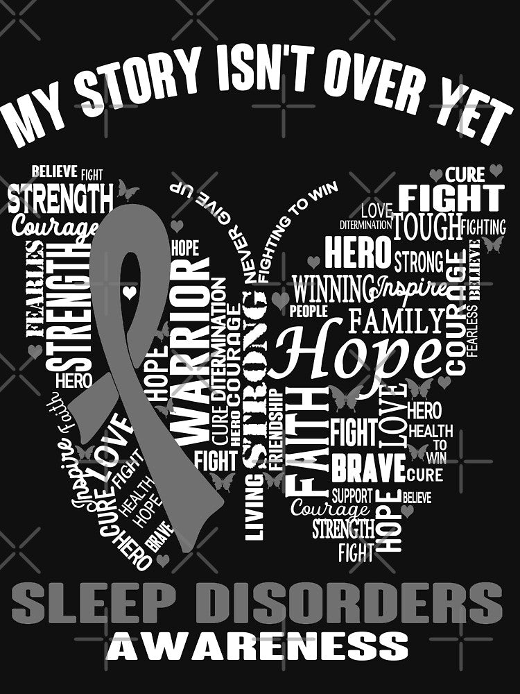My Story Isn't Over Yet Sleep Disorders Awareness by RidnerStore