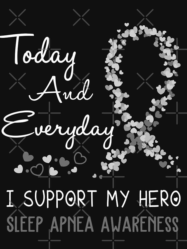 Today and Everyday I Support My Hero Sleep Apnea Awareness by ArangoaStore