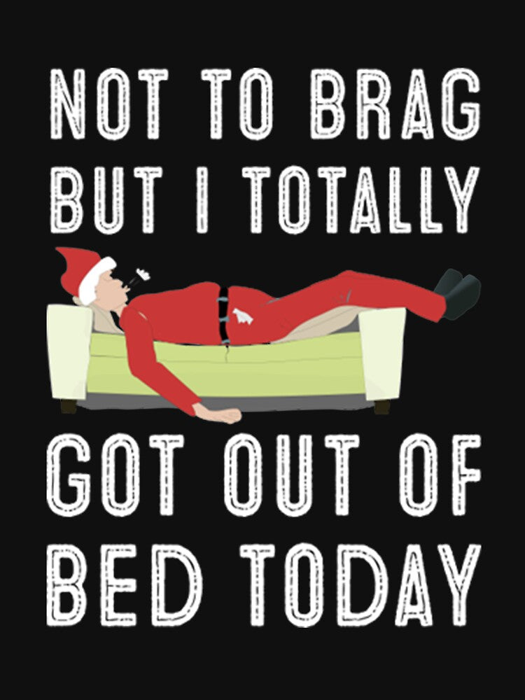Not To Brag But I Got Out Of Bed by PixelsNotPens