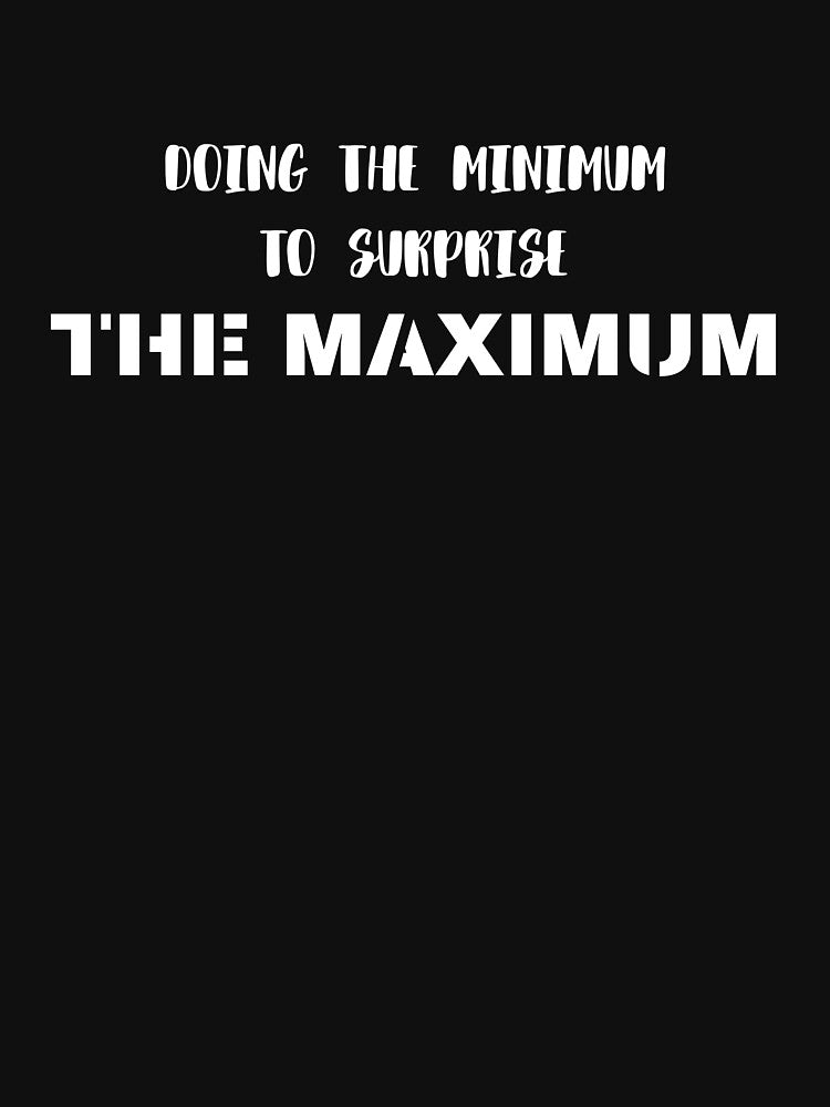 Doing The Minimum, Quote That Speaks For You by JokeAndStyle