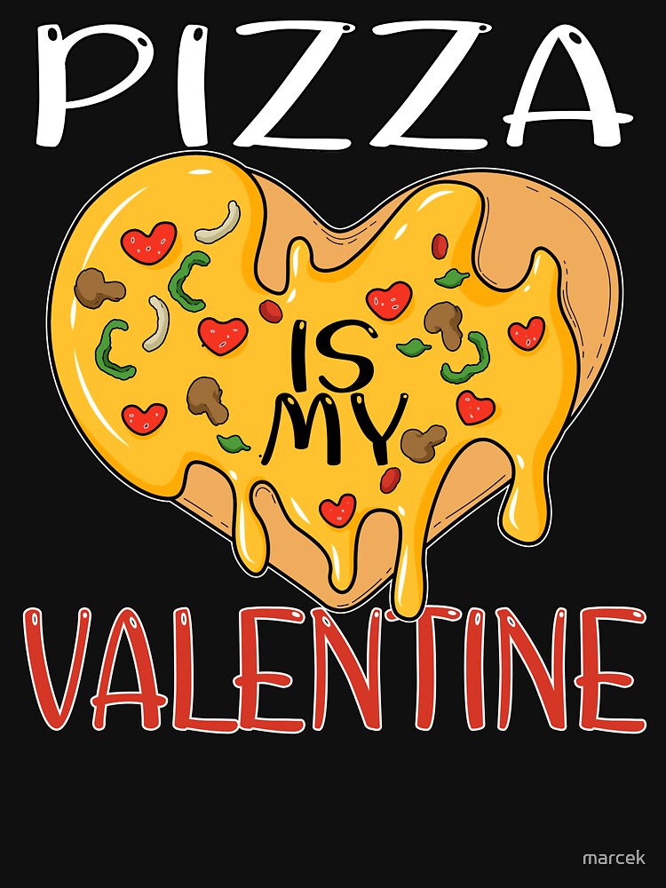 Pizza Is My Valentine Funny Pizza Valentine's Day 2021 Gift by marcek