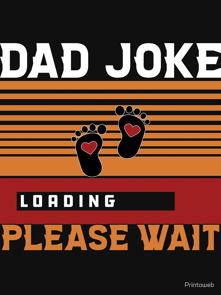 DAD JOKE LOADING PLEASE WAIT | PROGRESS BAR SLOGAN by Printoweb