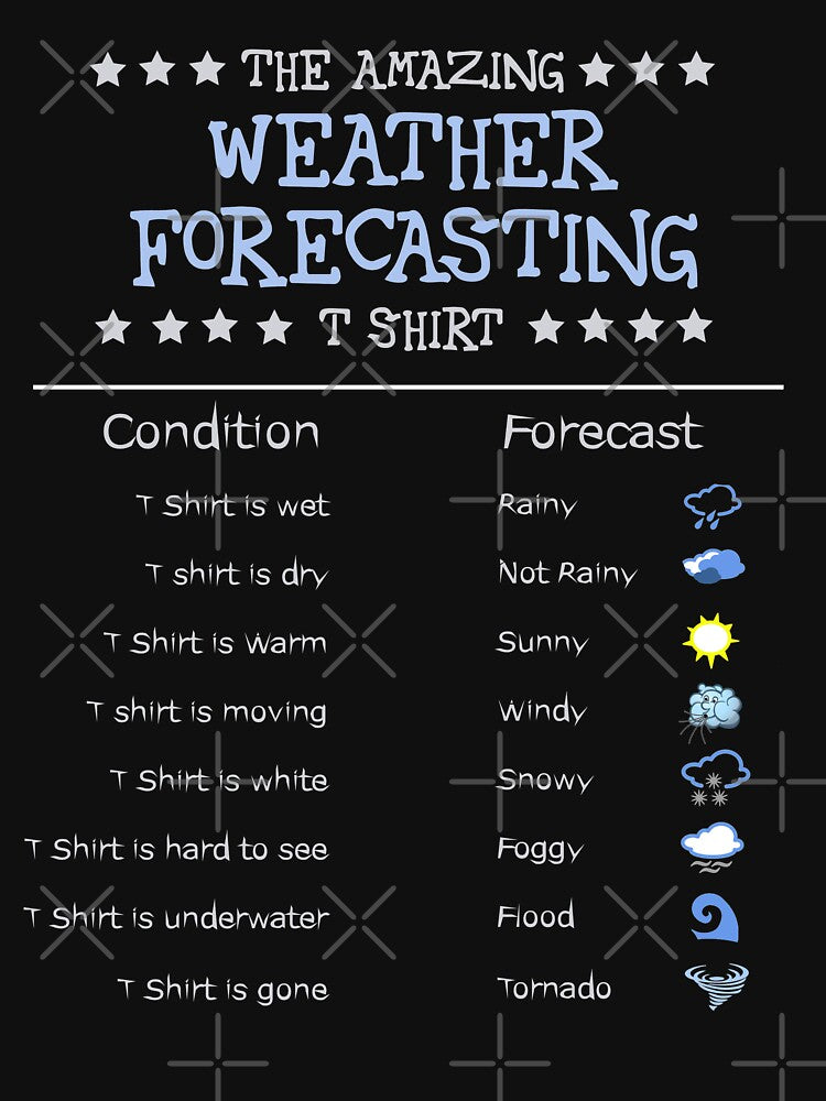 The Amazing Weather Forecasting T Shirt by Pixato