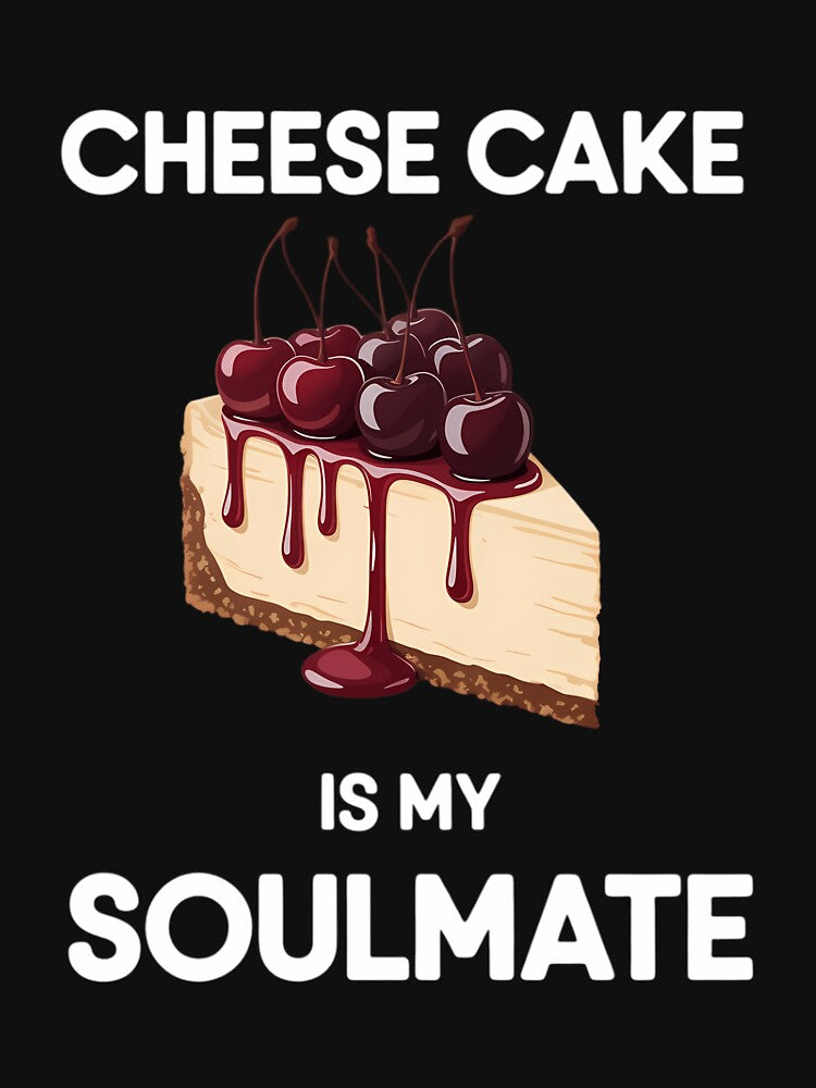 Cheesecake is My Soulmate Food Lover by TyraYoung