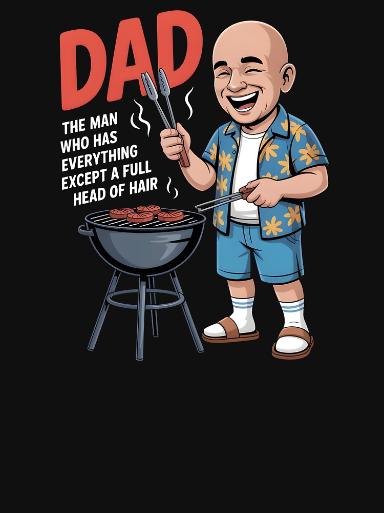 Dad The Man Who Has Everything Except A Full Head Of Hair by BlossomYumi