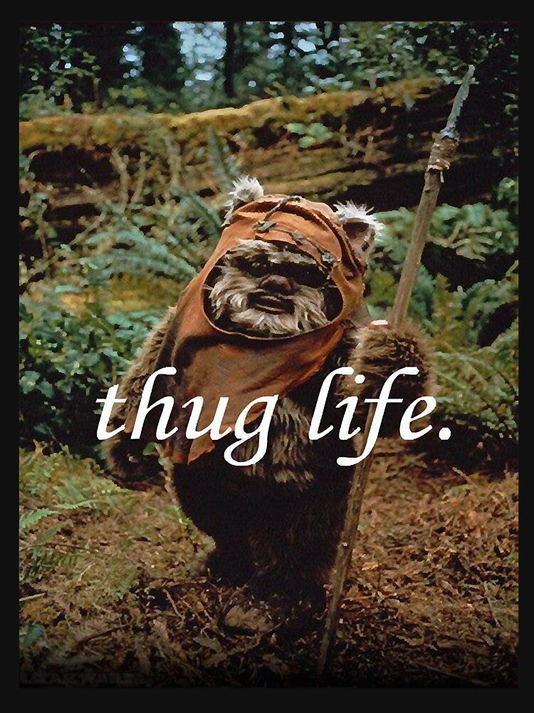 Ewok Thug Life by ClaireBrooks4