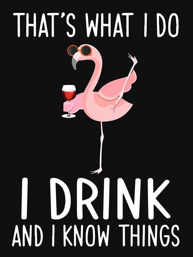 thats what i do i drink and i know things favorite human wen woman wine by JohnCases
