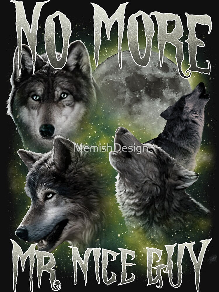 No More Mr Nice Guy Funny Wolves Meme by MemishDesign