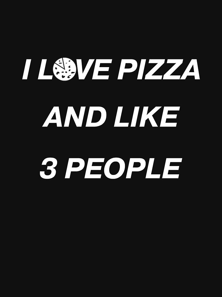I Love Pizza and Like 3 Three People Introvert Anti Social by shoutoutshirtco
