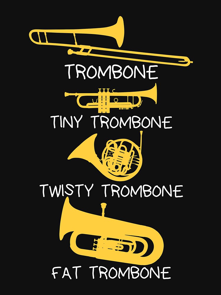 Funny trombone gift, Marching Band, Concert Band - Funny types of trombones by HEJAshirts