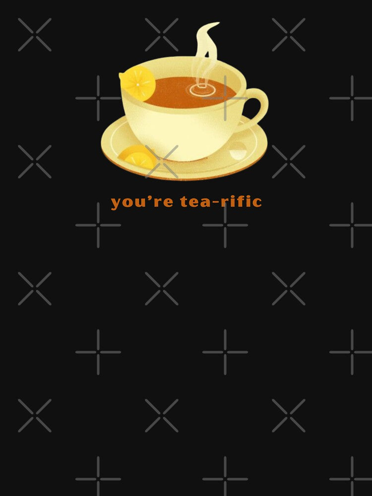 You’re Tea-rific - Cute Pun | TeeHee Puns Funny Design by TeeHee Puns
