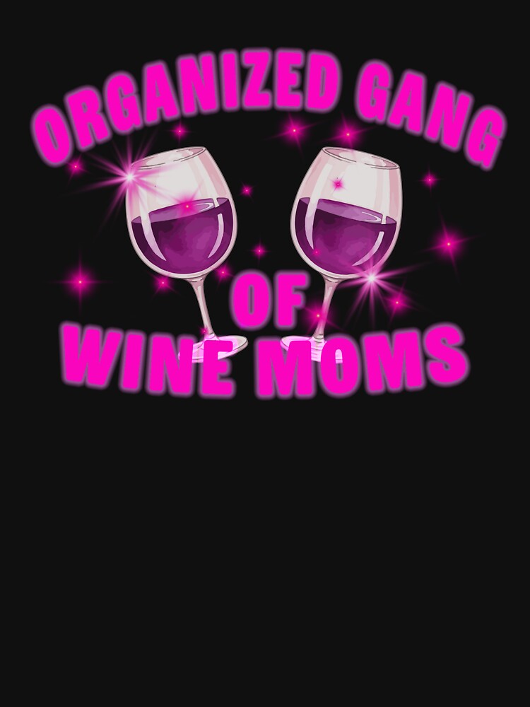 Organized Gang of Wine Moms by TomPrintForge Studio