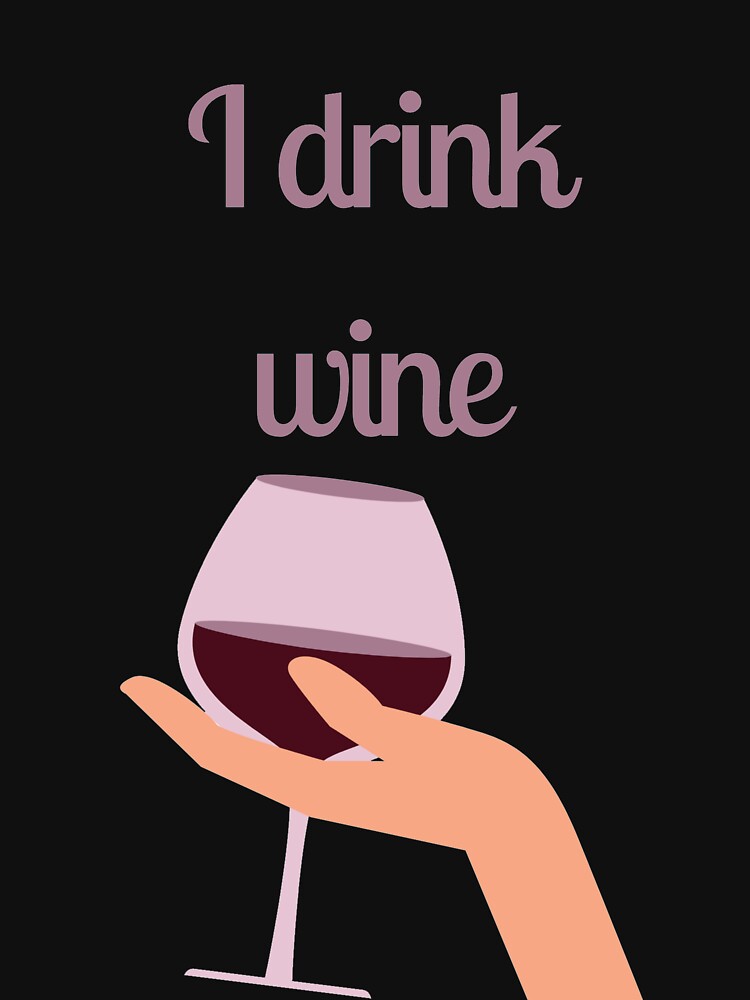 I drink wine by Giovanni's  Brown Quotes