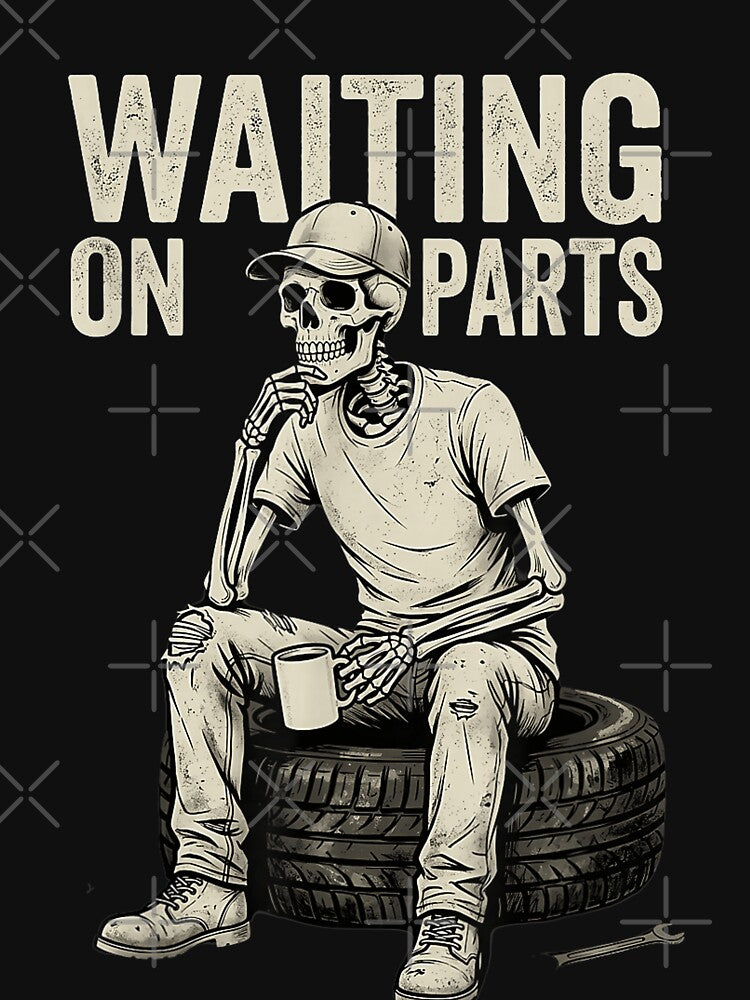 Waiting On Parts Funny Auto Repair Funny Mechanic Skeleton by favor-store